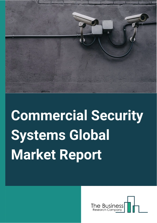 Commercial Security Systems Global Market Report 2024 – By Offering (Hardware, Software, Services), By Application ( Indoor Or Outdoor Surveillance, Flood Detection Or Protection, Theft Deterrence, Occupancy And People Counting, Other Applications), By End-User (Retail, Healthcare, Offices Complex, Banking, Financial Services, And Insurance (BFSI), Government And Education, Other End Users) – Market Size, Trends, And Global Forecast 2024-2033