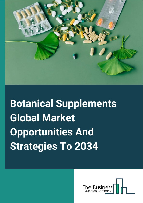 Botanical Supplements Market 2025 – By Source (Leaves, Herbs, Spices, Flowers, Other Sources), By Form (Tablets, Powder, Capsules, Liquid, Gummies, Other Forms), By Application (Energy And Weight Management, Bone And Joint Health, Immunity, Gastrointestinal Health, Cardiac Health, Diabetes, Anti-Cancer, Other Applications), By Distribution Channel (Retail Pharmacies, Online Pharmacies, Hospital Pharmacies), And By Region, Opportunities And Strategies – Global Forecast To 2035