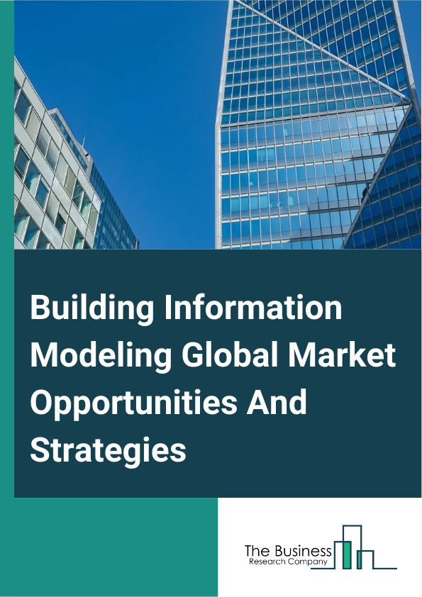 Building Information Modeling Market 2024 – By Deployment Type (On-Premises, Cloud), By Project Lifecycle (Preconstruction, Construction Project Lifecycle, Operation), By End User (Architects/Engineers, Contractors, Other End Users), And By Region, Opportunities And Strategies – Global Forecast To 2033