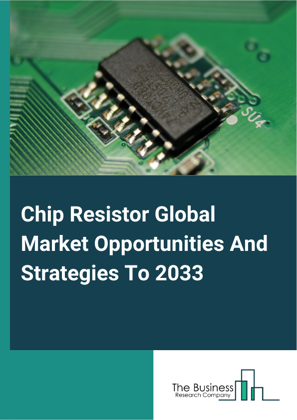 Chip Resistor Market 2025 – By Type (Pressure-Sensitive, Thermosensitive, Other Types), By Technology (Thick Chip Resistor, Thin Chip Resistor), By End-Use Industry (Consumer Electronics, Information Technology And Telecommunications, Automotive And Transportation, Industrial, Healthcare, Aerospace And Defense, Energy And Utility, Other End-Use Industries), By Material (Silver, Palladium, Cupronickel, Other Materials), By Operating Voltage (Up To 50v, 51v To 200v, 201v To 400v , Above 400v), And By Region, Opportunities And Strategies – Global Forecast To 2034