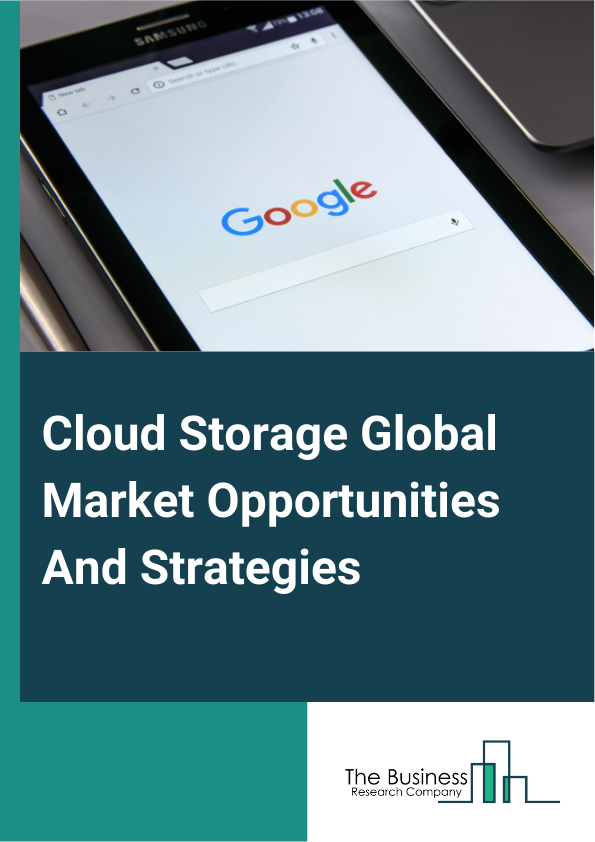 Cloud Storage Market 2024 – By Component (Storage Model, Services), By Storage Model Type (Object Storage, File Storage, Block Storage), By Mode (Private Cloud, Public Cloud, Hybrid Cloud), By Organization Size (Large Enterprises, Small And Medium-Sized Enterprises (SMEs)), By Verticals (BFSI, IT And Telecommunication, Government And Public Sector, Manufacturing, Healthcare And Life Science, Retail And Consumer Goods, Media And Entertainment, Other Verticals), And By Region, Opportunities And Strategies – Global Forecast To 2033