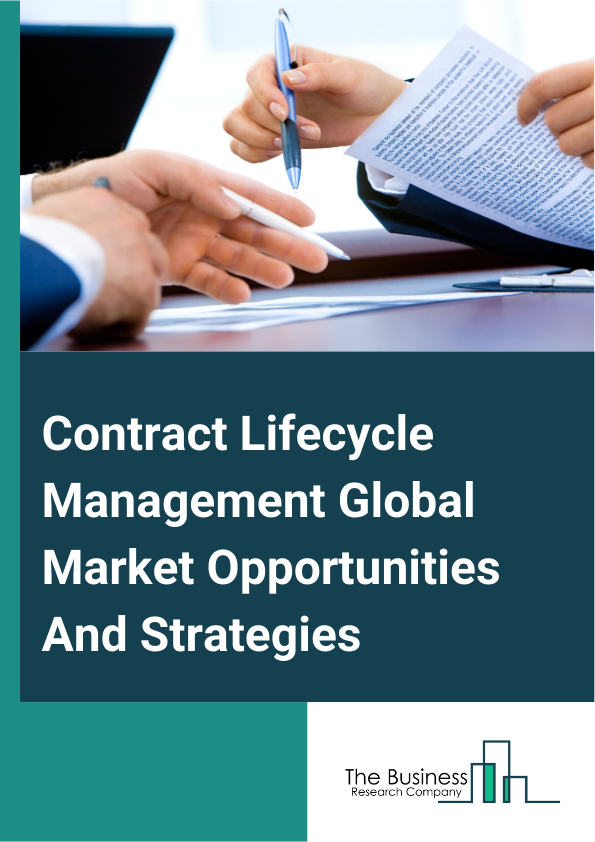 Contract Lifecycle Management Market 2024 – By Component (Software, Services), By Deployment (On-Premise, Cloud-Based), By Industry, Healthcare And Life Sciences, Banking, Financial Services And Insurance (BFSI), Government, Energy And Utilities, Information Technology And Telecommunications, Legal And Compliance, Retail, Other Industries), And By Region, Opportunities And Strategies – Global Forecast To 2033