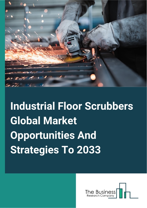 Industrial Floor Scrubbers Market 2025 – By Product Type (Walk-Behind Scrubbers, Ride-On Scrubbers, Robotic Scrubbers), By Material (Tiles, Hardwood, Concrete, Other Materials), By End User (Transportation And Logistics, Healthcare, Education, Hospitality, Manufacturing, Retail, Other End-Users), By Power (Electric-Based, Fuel-Based), By Distribution Channel (Direct, Indirect), And By Region, Opportunities And Strategies – Global Forecast To 2034