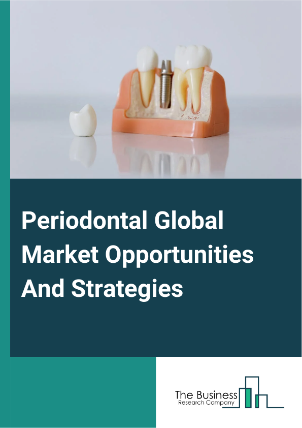 Periodontal Market 2024 – By Product (Diagnostic Instruments, Treatment Instruments, Surgical Instruments, Therapeutics), By Procedures (Scaling And Root Planning, Gum Grafting, Regenerative Therapy, Dental Crown Lengthening, Periodontal Pocket Procedures, Single Tooth Dental Implants, Multiple Tooth Dental Implants), By End User (Hospitals, Dental Clinics, Group Dental Practice, Ambulatory Surgical Centers), And By Region, Opportunities And Strategies – Global Forecast To 2033