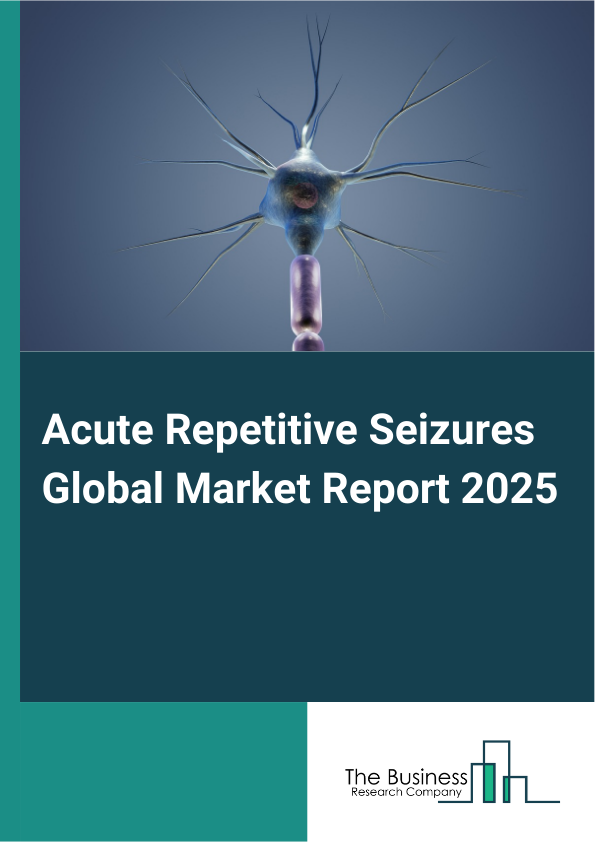 Acute Repetitive Seizures Global Market Report 2025 - By Drug Type (Benzodiazepines, Antiepileptic Drugs, Barbiturates, Other Drug Types), By Route Of Administration ( Intranasal, Rectal, Oral, Other Routes Of Administrations), By End User (Hospitals, Clinics, Home Care Settings) - Market Size, Trends, And Global Forecast 2025-2034