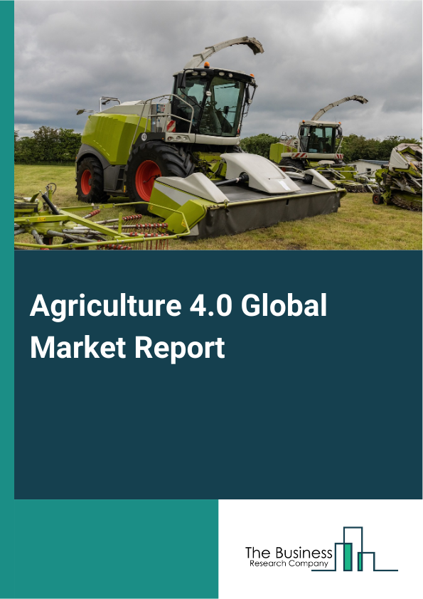 Agriculture 4.0 Global Market Report 2025 - By Component (Hardware, Software, Services), By Crop Type (Cereals And Grains, Oilseeds And Pulses, Other Crop Types), By Farm Size (Small Farms, Medium-Sized Farms, Large Farms), By Technology (Internet Of Things And Connected Devices, Artificial Intelligence And Machine Learning, Robotics And Automation, Big Data Analytics, Blockchain, Drones And Unmanned Aerial Vehicles, Cloud Computing), By Application (Farming, Forestry, Livestock Monitoring, Fish Farm Monitoring, Smart Greenhouse, Other Applications) - Market Size, Trends, And Global Forecast 2025-2034