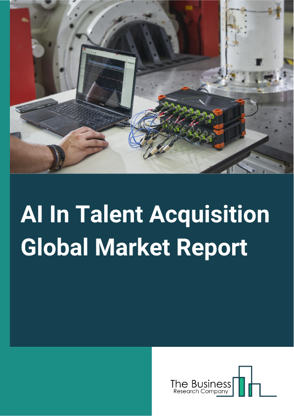 AI In Talent Acquisition Global Market Report 2024 – By Component (Solution, Services), By Application (Candidate Sourcing, Resume Screening, Interview Scheduling, Candidate Engagement, Other Applications), By Industry Vertical (Information Technology (IT) And Telecommunication, Banking Financial Services and Insurance (BFSI), Healthcare, Retail And E-Commerce, Manufacturing, Other Industry Verticals) – Market Size, Trends, And Global Forecast 2024-2033