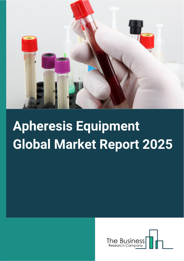 Apheresis Equipment Global Market Report 2025 - By Product Type (Plasmapheresis Equipment, Photopheresis Equipment, Low-Density Lipoprotein (LDL) Apheresis Equipment, Other Product Types), By Technology Type (Centrifugation, Membrane Filtration), By Application (Renal Diseases, Hematology, Neurology, Other Applications), By End User (Hospitals, Ambulatory Surgical Centers (ASCs), Blood Donation Centers, Other End Users) - Market Size, Trends, And Global Forecast 2025-2034