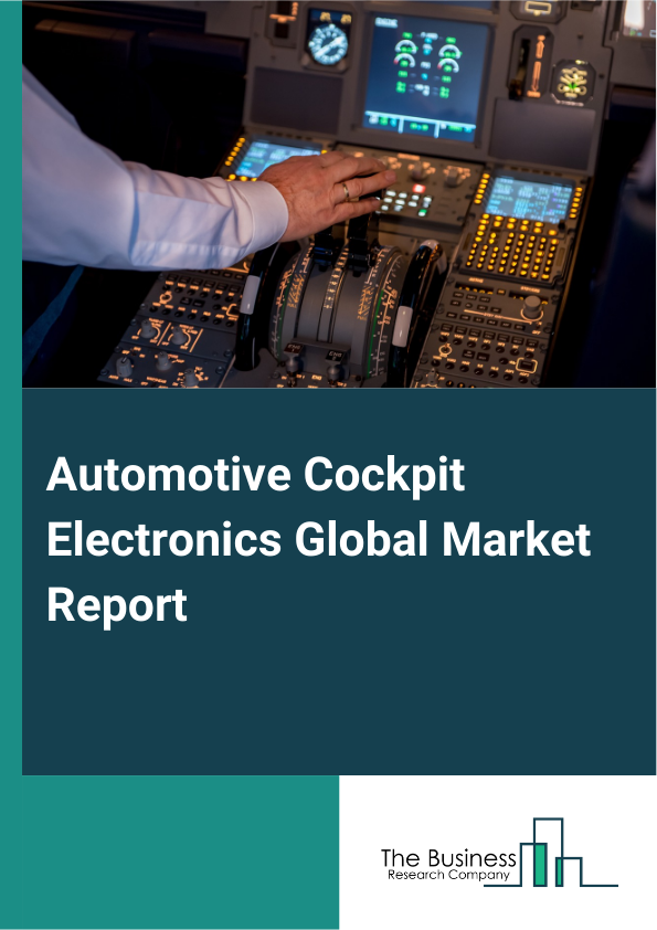 Automotive Cockpit Electronics Global Market Report 2025 – By Product (Head-up Display (HUD), Information Display, Infotainment And Navigation, Instrument Cluster, Telematics, Other Products), By Technology (Touchscreen Technology, Voice Recognition Systems, Advanced Driver Assistance Systems (ADAS), Connectivity Solutions), By Propulsion (Internal Combustion Engine (ICE) Vehicles, Electric and Hybrid Vehicles), By Vehicle Type (Passenger Cars, Commercial Vehicles ) – Market Size, Trends, And Global Forecast 2025-2034