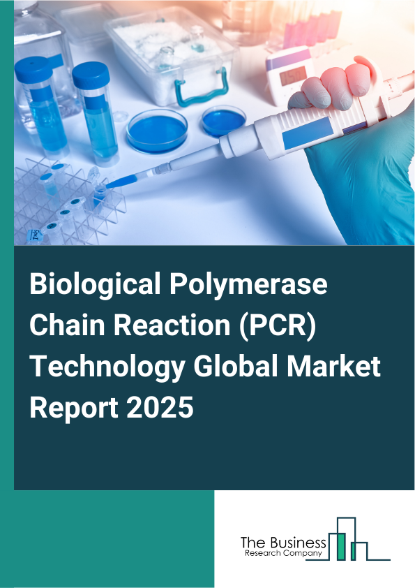 Biological Polymerase Chain Reaction (PCR) Technology Global Market Report 2025 - By Product Type (Reagents, Consumables, Software And Services ), By Technique (Real-Time Polymerase Chain Reaction (PCR), Conventional Polymerase Chain Reaction (PCR), Digital Polymerase Chain Reaction (PCR), Reverse Transcription Polymerase Chain Reaction (PCR), Hot-Start Polymerase Chain Reaction (PCR), Multiplex Polymerase Chain Reaction (PCR), Other Polymerase Chain Reaction (PCR) Techniques), By Application (Diagnostic Applications, Genotyping, Nucleic Acid Detection, Gene Expression Analysis, Nucleic Acid Synthesis, Genetic Sequencing, Environmental Applications, Standard Validation Or Verification, Other Applications), By End User (Hospital Laboratories, Diagnostic Laboratories) - Market Size, Trends, And Global Forecast 2025-2034