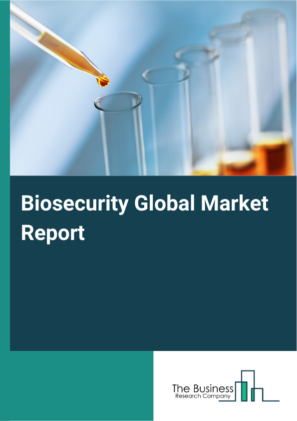 Biosecurity Global Market Report 2025 - By Product Type (Biocides And Disinfectants, Personal Protective Equipment, Detection And Monitoring Equipment, Decontamination Systems, Other Product Types), By Distribution Channel (Direct Sales, Distributors and Dealers, Online Retail or E-Commerce, Specialty Stores, Government Procurement Channels), By End User (Government And Regulatory Bodies, Healthcare Institutions, Agriculture Sector, Research And Academia, Private And Commercial Sectors) - Market Size, Trends, And Global Forecast 2025-2034