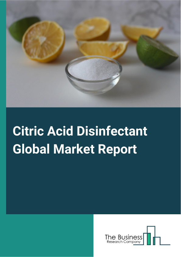 Citric Acid Disinfectant Global Market Report 2025 – By Product (Liquid Citric Acid Disinfectant, Powdered Citric Acid Disinfectant, Gel Citric Acid Disinfectant, Spray Citric Acid Disinfectant, Wipe Citric Acid Disinfectant), By Application (Surface Disinfection, Food And Beverage Industry, Pharmaceuticals, Household Cleaning, Water Treatment), By Distribution channel (Online, Offline) – Market Size, Trends, And Global Forecast 2025-2034