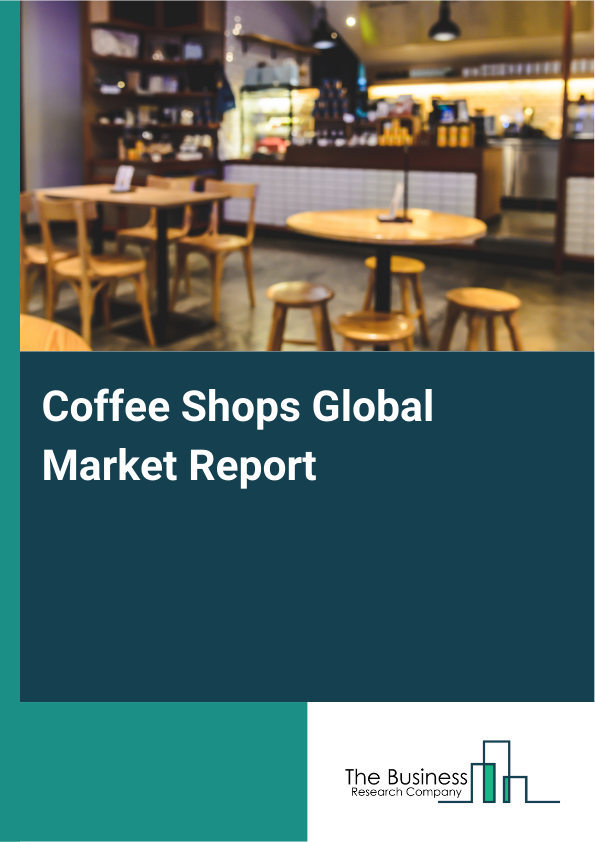 Coffee Shops Global Market Report 2025 - By Type (Franchise, Independent, Other Types), By City Size (Metropolitan, Urban, Rural), By Application (Beverage Sales, Food Sales, Other Applications) - Market Size, Trends, And Global Forecast 2025-2034