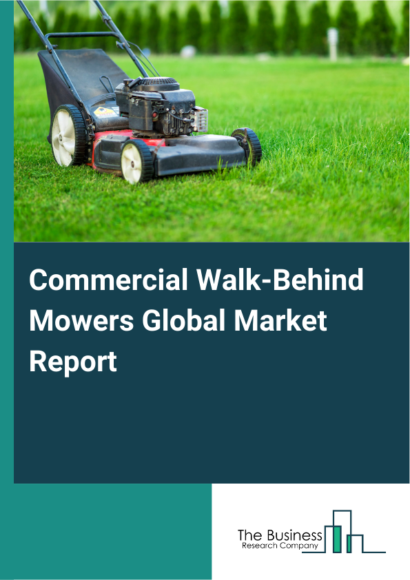 Commercial Walk-Behind Mowers Global Market Report 2025 - By Product Type (Gas-Powered, Electric-Powered, Battery-Powered), By Application (Residential, Commercial, Municipal), By Distribution Channel (Online Stores, Specialty Stores, Retail Stores), By End-User (Landscaping Services, Sports Facilities, Government And Municipalities, Other End-Users) - Market Size, Trends, And Global Forecast 2025-2034