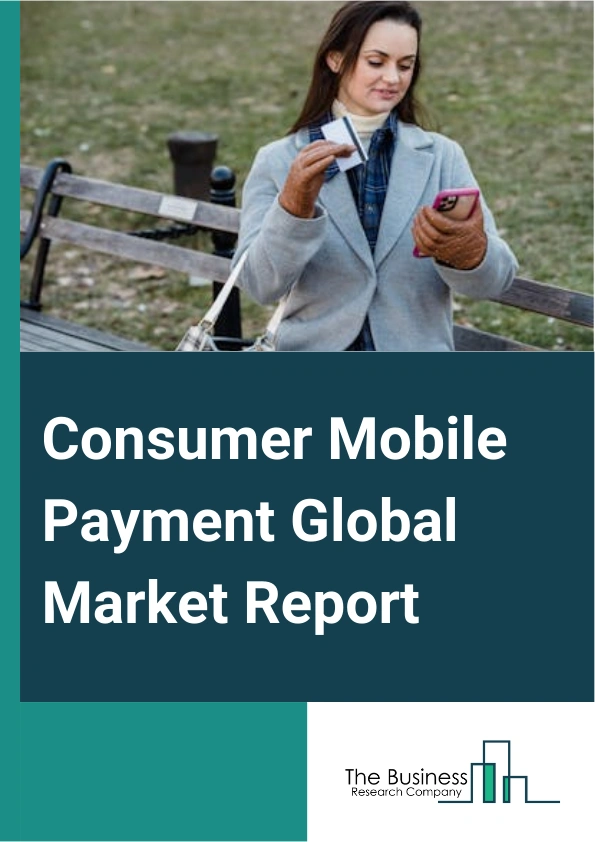 Consumer Mobile Payment Global Market Report 2024 – By Mode of Payment (Remote, Proximity), By Technology (Near Field Communication (NFC), Direct Mobile Billing, Mobile Web Payment, Short Message Services, Interactive Voice Response System, Mobile App, Other Technologies), By End-User Industry (Retail, Hospitality And Tourism, Information Technology And Telecommunication, Banking, Financial Services, and Insurance (BFSI), Media And Entertainment, Healthcare, Airline, Other End Users) – Market Size, Trends, And Global Forecast 2024-2033