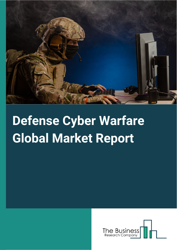 Defense Cyber Warfare Global Market Report 2025 - By Service Type (Data Hosting, Data Processing, Data Integration, Data Analytics), By Solution (Defense Solutions, Threat Assessment, Network Fortification, Training Services), By Deployment Type (On-Premises, Cloud), By Application (Network Security, Data Loss Prevention, Endpoint Security, Identity And Access Management, Risk And Compliance Management, Supervisory Control And Data Acquisition Or Industrial Control Systems Security, Threat Intelligence And Response, Security Monitoring And Analytics), By End User (Information Technology And Telecommunications, Banking, Financial Services, And Insurance, Healthcare, Retail, Government) - Market Size, Trends, And Global Forecast 2025-2034
