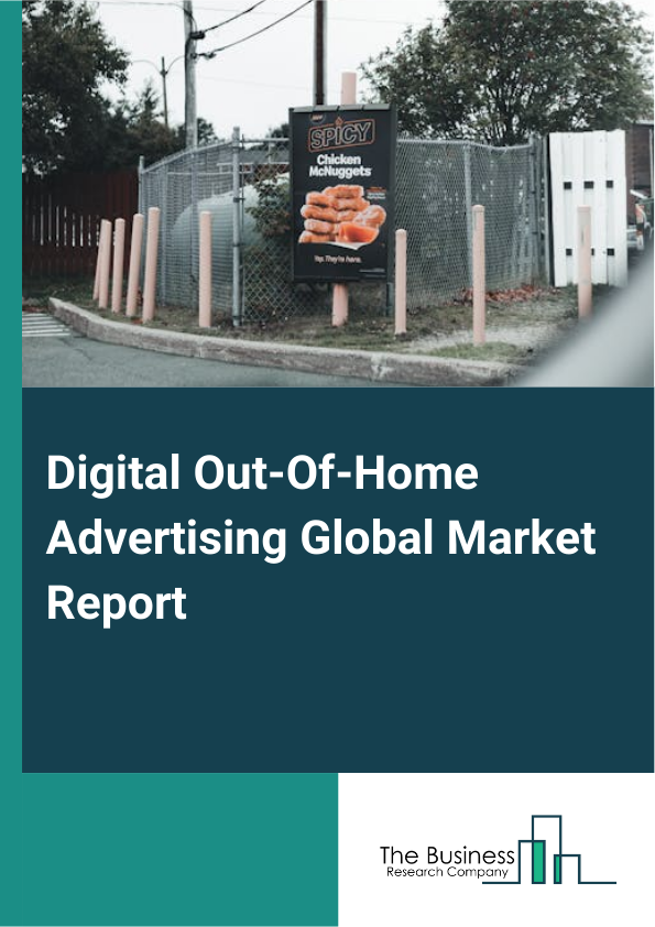 Digital Out-Of-Home Advertising Global Market Report 2025 - By Format Type (Digital Billboard, Video Advertising, Ambient Advertising, Other Formats), By Organization Size (Large And Medium Enterprise, Small Enterprise), By Application (Indoor, Outdoor), By End Users (Retail, Recreation, Banking, Transportation, Education, Other End Users) - Market Size, Trends, And Global Forecast 2025-2034