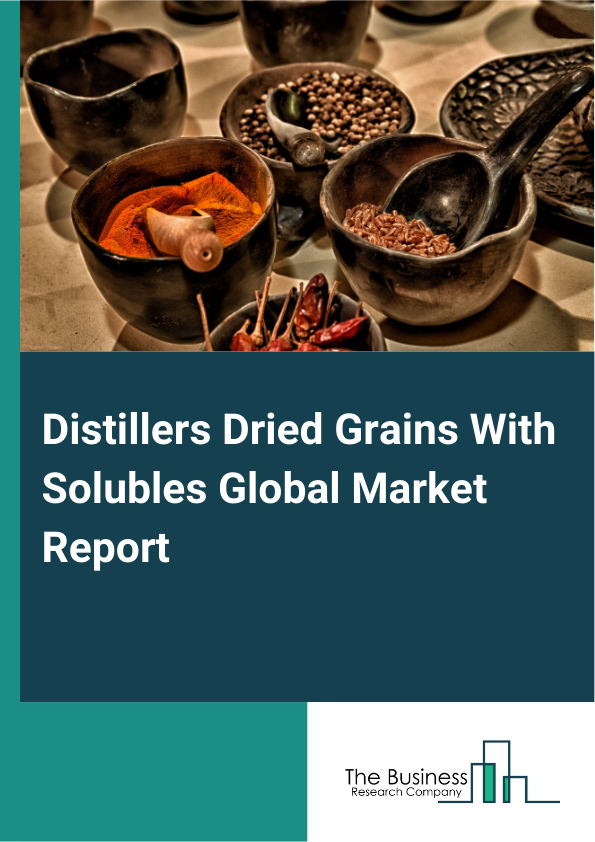 Distillers Dried Grains With Solubles Global Market Report 2025 – By Type (Corn, Wheat, Rice, Amino Acids, Blended Grains, Other Types), By Form (Pellets, Powder, Other Forms), By Formulation Method (Crude Protein Basis, Total Amino Acid Basis, True Ileal Digestibility Basis), By End-Use (Poultry Diet, Swine Diet, Aquaculture Diet, Cattle Diet, Dairy Cattle Diet) – Market Size, Trends, And Global Forecast 2025-2034