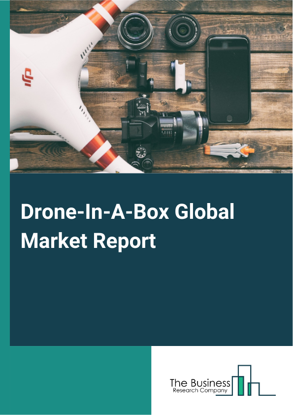 Drone-In-A-Box Global Market Report 2025 - By Solution (Hardware, Software), By Type (Single Rotor, Multi Rotor), By Application (Surveying And Mapping, Inspection, Light Detection And Ranging, Monitoring, Thermal Imaging, Security And Emergency Response, Other Applications), By End-User (Defense, Construction And Mining, Oil And Gas, Homeland Security, Medical Services, Transportation And Logistics, Event Management, Other End-Users) - Market Size, Trends, And Global Forecast 2025-2034