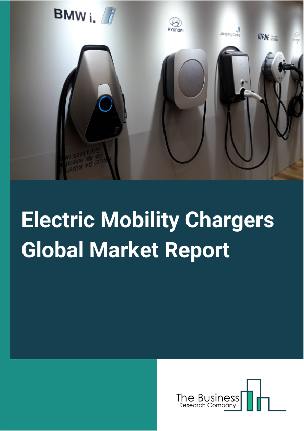 Electric Mobility Chargers Global Market Report 2025 – By Product (Electric Bikes, Electric Scooters, Electric Motorized Scooters, Electric Motorcycles), By Drive (Belt Drive, Chain Drive, Hub Drive), By Battery (Lead Acid Battery, Li-Ion Battery, Other Battery), By End-User (Commercial, Residential, Industrial) – Market Size, Trends, And Global Forecast 2025-2034