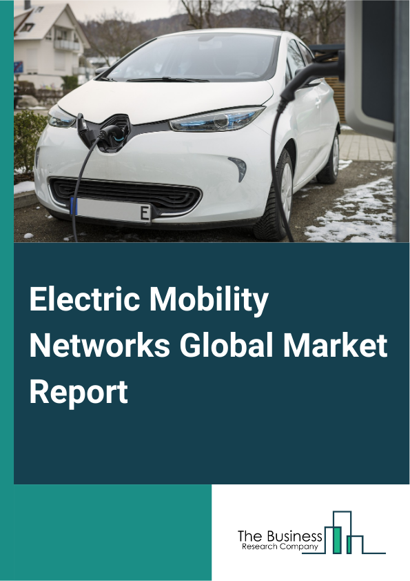 Electric Mobility Networks Global Market Report 2024 – By Charging Infrastructure (Public Charging Stations, Private Charging Stations, Workplace Charging Stations), By Software And Services (Payment Processing, Energy Management, Charging Station Maintenance And Monitoring), By End-User (Commercial, Residential, Industrial) – Market Size, Trends, And Global Forecast 2024-2033