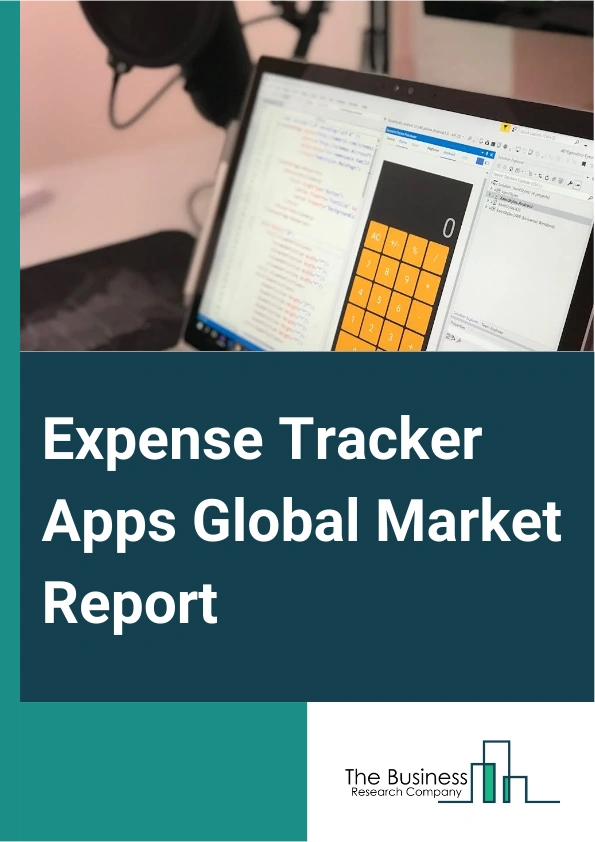 Expense Tracker Apps Global Market Report 2024 – By Platform (Mobile Apps, Web-Based Apps), By Subscription Model (Freemium, Premium), By Functionality (Basic Expense Tracker, Finance Analytics, Receipt Scanning And Management), By End User (Personal, Business) – Market Size, Trends, And Global Forecast 2024-2033