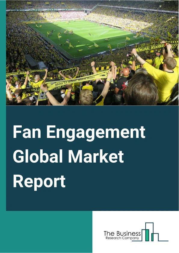 Fan Engagement Global Market Report 2024 – By Engagement Type (Personalized Messages, Live Video Calls, Master classes, Other Engagement Types), By User Location (Tier-1 Cities, Tier-2-3 Cities), By Application (Entertainment, Art, Social Media Personalities, Music, Other Applications) – Market Size, Trends, And Global Forecast 2024-2033