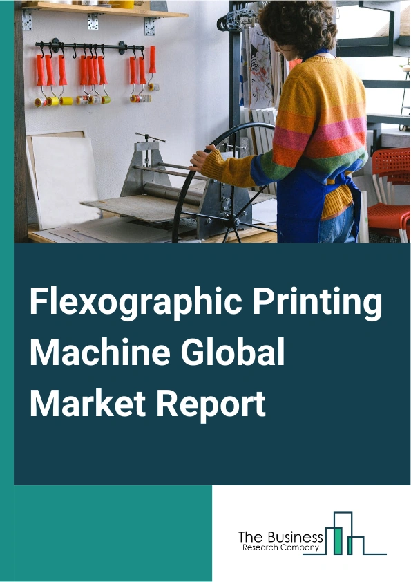 Flexographic Printing Machine Global Market Report 2024 – By Type (Stack Press, In-line Press, Unit Common Impression Cylinder Press, Other Types), By Technology ( Semi-Automatic, Automatic), By Printable Substance (Polyethylene, Papers, Other Printable substances), By Application (Labels, Packaging, Print Media, Other Applications ) – Market Size, Trends, And Global Forecast 2024-2033