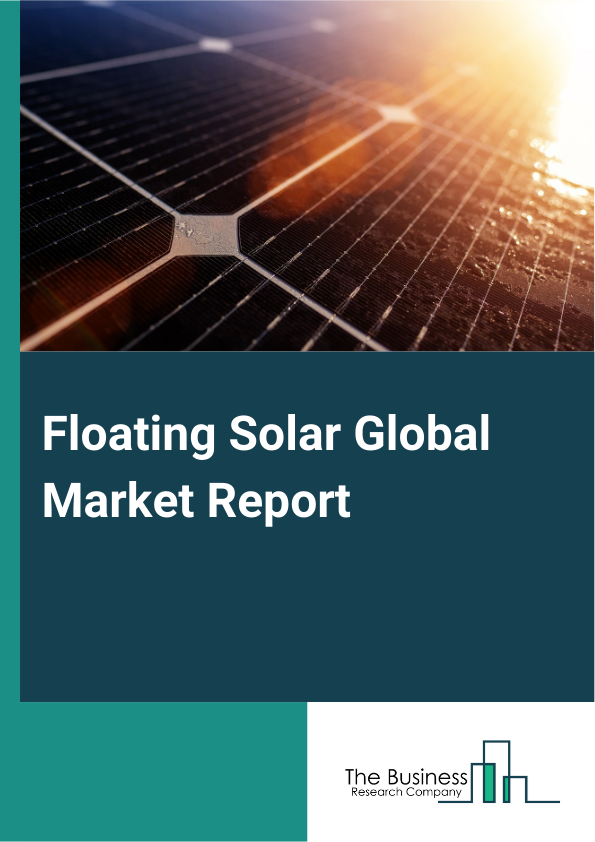 Floating Solar Global Market Report 2024 – By Type (Stationary Floating Solar Panels, Tracking Floating Solar Panels), By Capacity (Below 5MW, 5MW To 50MW, Above 50MW), By Connectivity (On Grid, Off Grid) – Market Size, Trends, And Global Forecast 2024-2033