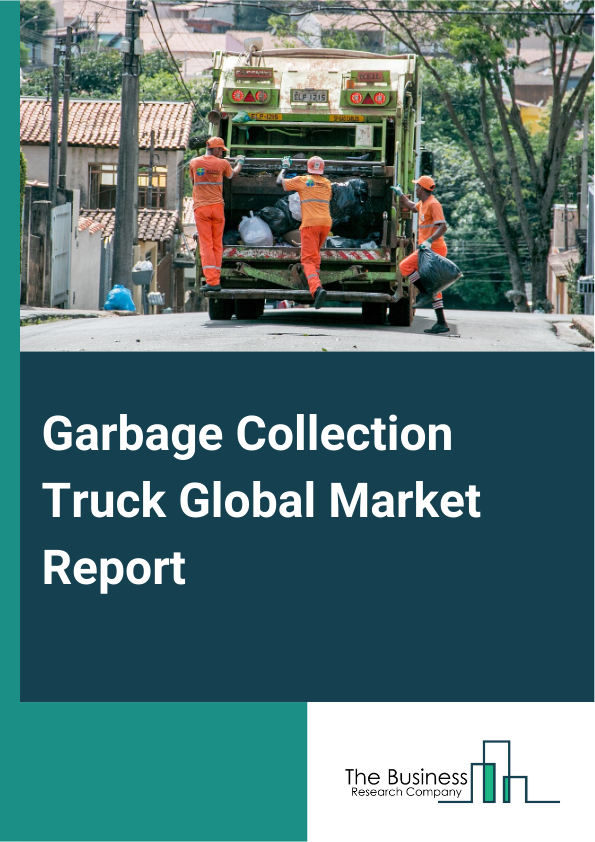 Garbage Collection Truck Global Market Report 2024 – By Product (Front Loaders, Rear Loaders, Side Loaders), By Technology (Semi-Automatic, Automatic, Other Technologies), By End Use (Municipal Garbage, Industrial Garbage, Other End Uses) – Market Size, Trends, And Global Forecast 2024-2033