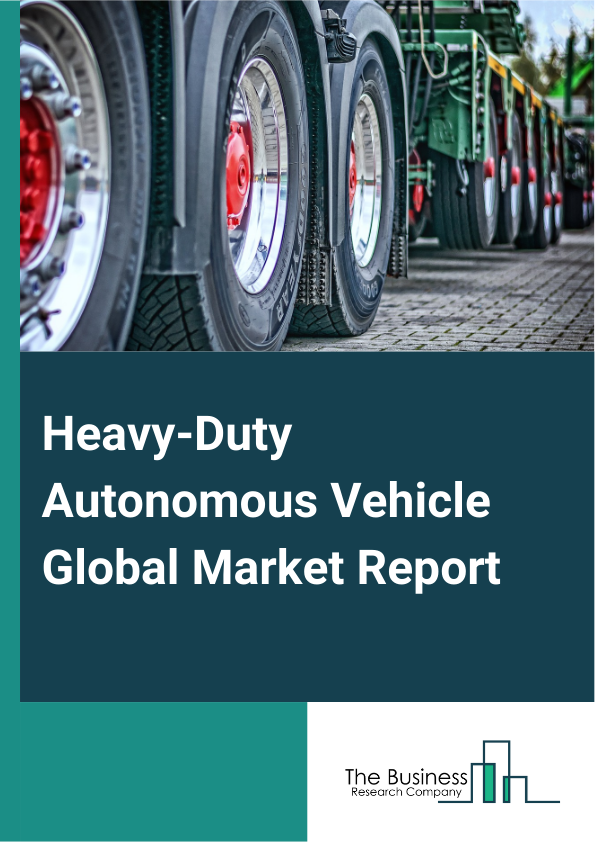 Heavy-Duty Autonomous Vehicle Global Market Report 2024 – By Vehicle Type (Heavy Trucks, Heavy Buses, Roboshuttles), By Sensor Type (Light Detection And Ranging (LiDAR), Radio Detection And Ranging (RADAR), Camera, Other Sensor Types), By Level Of Autonomy (Semi-Autonomous Vehicles, Autonomous Vehicles), By Capacity (3.5 - 7.5 Tons, 7.5 - 16 Tons, Above 16 Tons), By Application (Logistics, Public Transportation, Construction And Mining, Other Applications) – Market Size, Trends, And Global Forecast 2024-2033