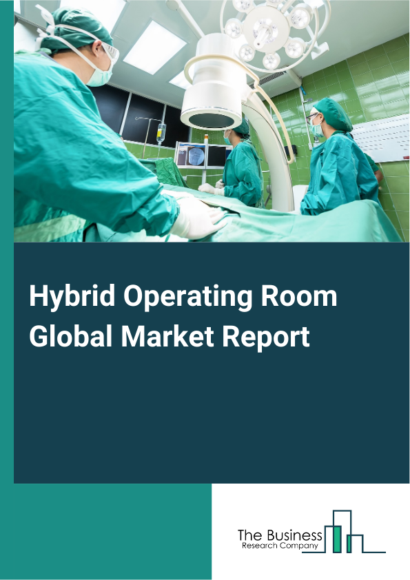 Hybrid Operating Room Global Market Report 2025 - By Product (Intraoperative Diagnostic Imaging Systems, Operating Room Fixtures, Surgical Equipment, Other Products), By Technique (Fluoroscopy And Data Acquisition, Rotational Angiography, Digital Subtraction Angiography, Other Techniques), By Application (Cardiovascular Surgery, Neurosurgery, Thoracic Surgery, Orthopedic Surgery, Other Applications), By End User (Hospitals, Ambulatory Surgical Centers) - Market Size, Trends, And Global Forecast 2025-2034