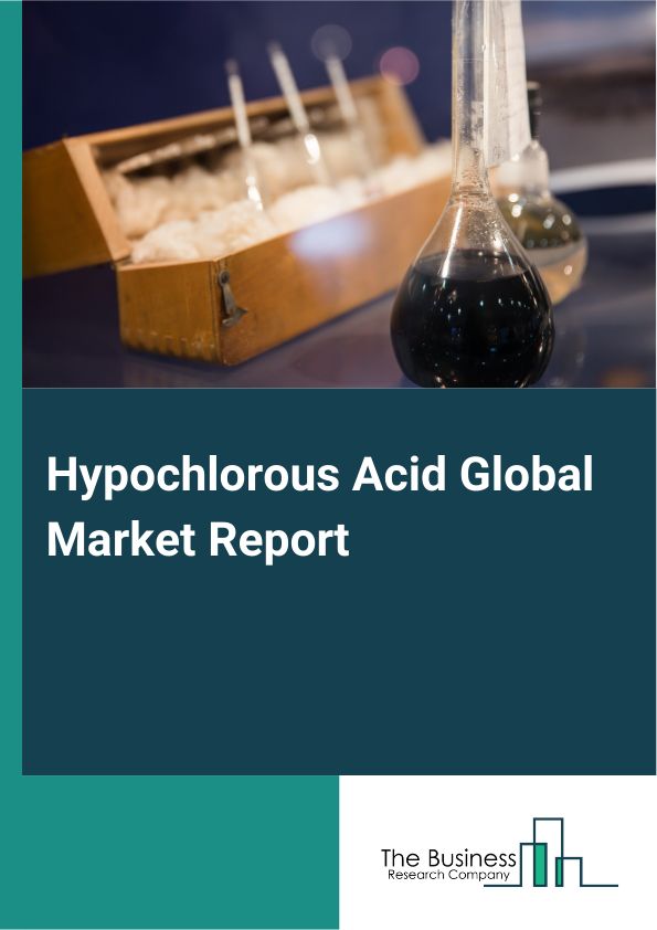 Hypochlorous Acid Global Market Report 2025 – By Type (Sodium Hypochlorite, Calcium Hypochlorite, Other Types), By Application (Sanitizing Agent, Disinfecting Agent, Oxidizing Agent, Other Applications), By End Use (Personal Care, Wound Management, Food And Agriculture, Oil And Gas, Water Treatment, Other End Uses) – Market Size, Trends, And Global Forecast 2025-2034