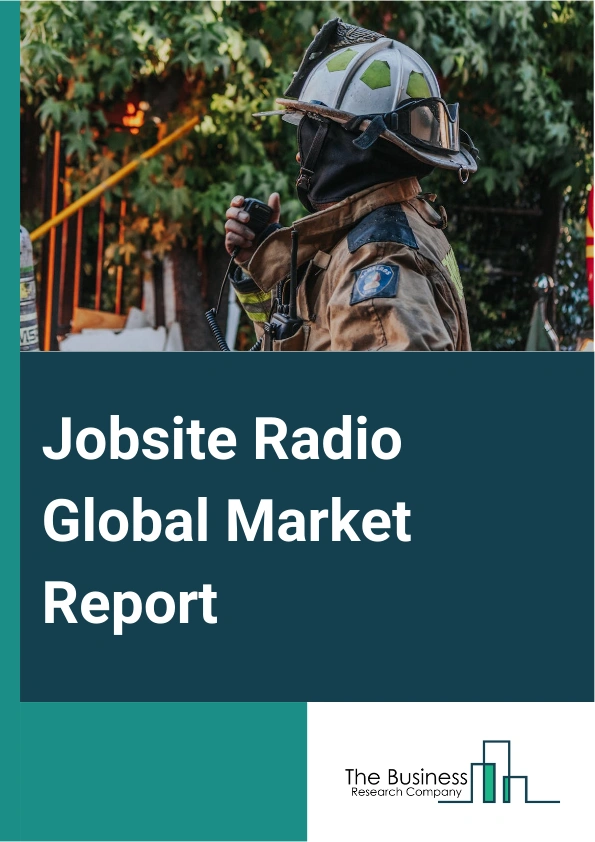 Jobsite Radio Global Market Report 2024 – By Type (AC-Powered Jobsite Radios, AC Or DC-Powered Jobsite Radios), By Sales Channel ( Home Improvement Stores, Modern Trade Or Organized Hardware Stores, Online Retail), By End User (Manufacturing, Woodworking, Construction, Residential Customers, Mining) – Market Size, Trends, And Global Forecast 2024-2033