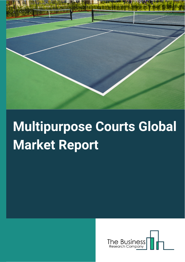 Multipurpose Courts Global Market Report 2025 - By Type (Acrylic Courts, Synthetic Grass Courts), By Court Type (Basketball Courts, Tennis Courts, Volleyball Courts, Multi-Sport Courts, Other Sports Courts), By Court Size (Standard Size Courts, Half-Size Courts), By Application (Residential, Commercial, Institutional), By End-User (Schools, Sports Clubs, Recreational Centers, Other End-Users) - Market Size, Trends, And Global Forecast 2025-2034