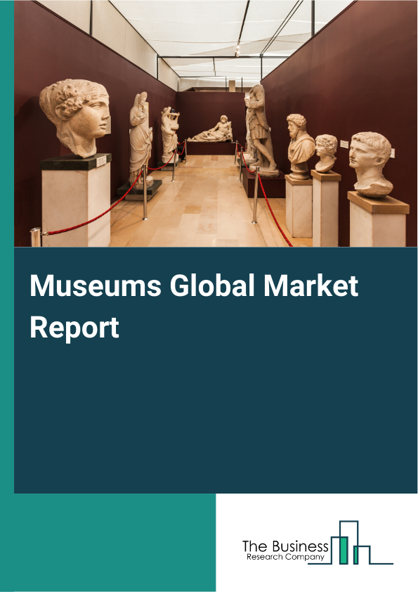 Museums Global Market Report 2025 - By Museum Type (Art Museums, History Museums, Science Museums, Children's Museums, Natural History Museums, Specialized Museums, Virtual Museums), By Revenue Type (Admission Fees, Donations And Grants, Membership Fees, Merchandising, Other Revenue Type), By Governance Types (Public Governance, Private Governance, Corporate Governance, Other Governance Types), By Visitor (Children, Teenagers, Adults, Seniors, Primary Education, Secondary Education, Tertiary Education, Postgraduate Education) - Market Size, Trends, And Global Forecast 2025-2034