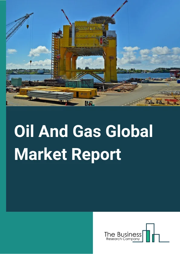 Oil And Gas Global Market Report 2025 – By Type (Oil & Gas Upstream Activities, Oil Downstream Products), By Drilling Type (Offshore, Onshore), By Application (Residential, Commercial, Industrial, Other Applications) – Market Size, Trends, And Global Forecast 2025-2034