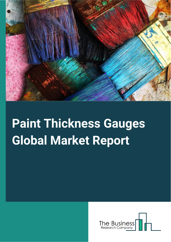 Paint Thickness Gauges Global Market Report 2025 - By Type (Magnetic Induction Gauges, Eddy Current Gauges, Ultrasonic Gauges, Terahertz (Thz), Photothermal, Other Types), By Technology (Non-Destructive Testing (NDT), Destructive Testing), By Functionality (Handheld Gauges, Benchtop Gauges), By Distribution Channel (Online, Offline), By End-User (Manufacturing, Construction, Automotive, Other End-Users) - Market Size, Trends, And Global Forecast 2025-2034