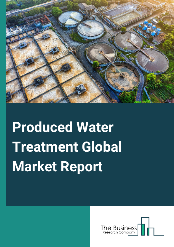 Produced Water Treatment Global Market Report 2024 – By Treatment (Chemical Treatment, Reverse Osmosis Or Membrane Treatment, Biological Treatment, Physical Treatment, Combined Systems, Other Treatments), By Production Source (Crude Oil, Natural Gas), By Application (Onshore, Offshore), By End User (Oil And Gas, Industrial, Power Generation, Other End Users) – Market Size, Trends, And Global Forecast 2024-2033