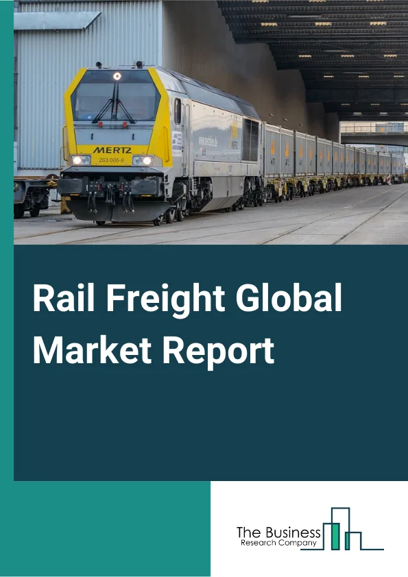 Rail Freight Global Market Report 2025 – By Type (Intermodals, Tank Wagons, Freight Cars), By Freight Type (Containerized, Liquid, Commodities, Other Freight Types), By Destination (Domestic, International), By Application (Oil And Gas, Mining Industry, Logistics Industry, Post Service, Other Applications) – Market Size, Trends, And Global Forecast 2025-2034