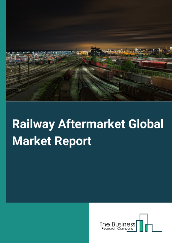 Railway Aftermarket Global Market Report 2025 - By Product (Rail Infrastructure, Rolling Stock And Locomotives, Metro, High-Speed Railway (HSR), Light Rail And Trams, Locomotives, Passenger Coaches, Freight Wagons), By Subsystem (Traction And Propulsion, Bogies Or wheelsets And Suspension, Body Structures, Braking Systems, Auxiliary Systems, Rail Tracks, Other Subsystems), By Service Provider (Original Equipment Manufacturer (OEM), Railway Operators, Third-Party Or Component Suppliers) - Market Size, Trends, And Global Forecast 2025-2034