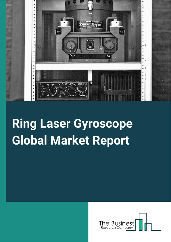 Ring Laser Gyroscope Global Market Report 2025 – By Number of Axis (Single Axis, Multiple Axis), By Application (Platform Stabilization, Missile Navigation, Aeronautics Navigation, Submarine Navigation, Other Applications), By End User (Commercial, Defense, Spacecraft, Other End Users) – Market Size, Trends, And Global Forecast 2025-2034