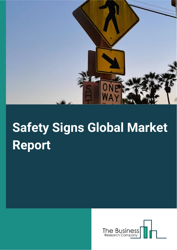 Safety Signs Global Market Report 2025 – By Type (Polymer, Metal, Fiberglass, Other Types), By Distribution Channel (Direct Sales, Indirect Sales), By Application (Industrial, Commercial, Residential, Other Applications) – Market Size, Trends, And Global Forecast 2025-2034