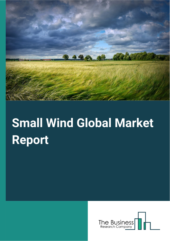 Small Wind Global Market Report 2025 – By Type (Horizontal Axis Wind Turbine, Vertical Axis Wind Turbine), By Installation (Off-Grid, On-Grid), By Application (Commercial, Residential, Utilities) – Market Size, Trends, And Global Forecast 2025-2034