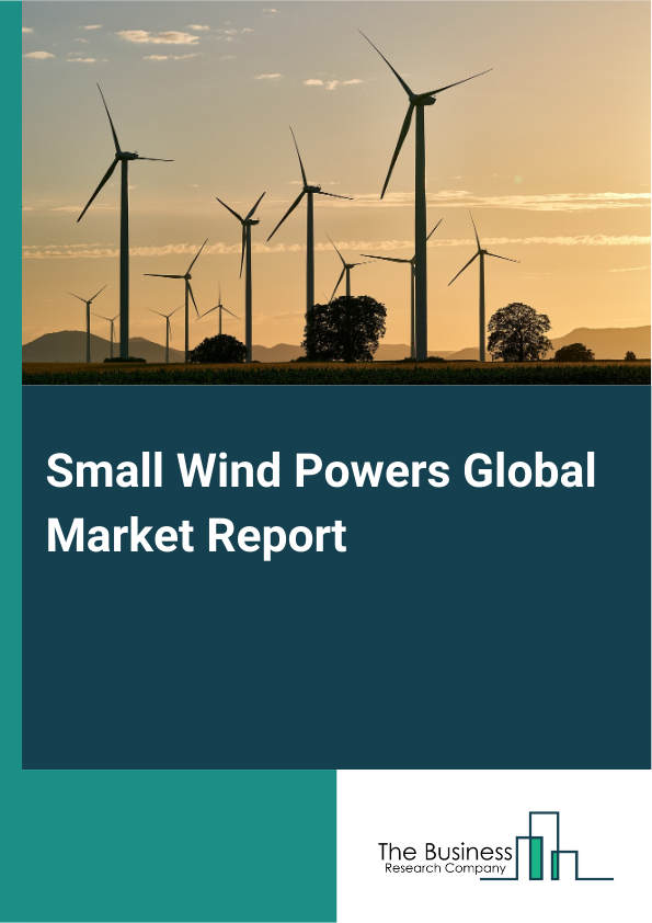 Small Wind Powers Global Market Report 2025 – By Type (Horizontal Axis Wind Turbine, Vertical Axis Wind Turbine), By Capacity (Up To 1 Kilowatt (kW), 1 Kilowatt (kW) To 10 Kilowatt (kW), 10 Kilowatt (kW) To 100 Kilowatt (kW)), By Installation Type (On-Grid, Off-Grid), By Application (Residential, Commercial, Utility) – Market Size, Trends, And Global Forecast 2025-2034