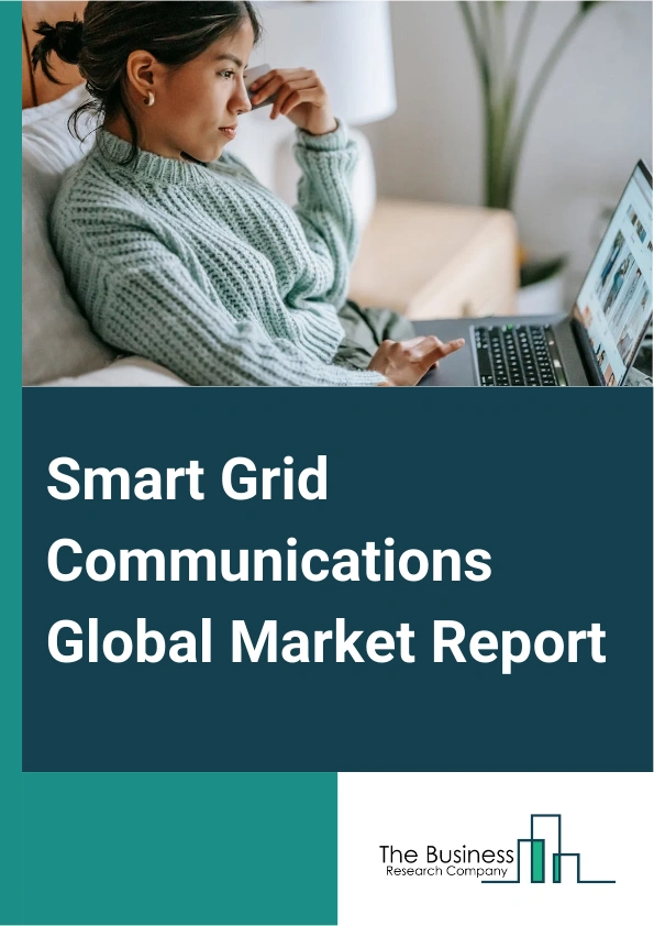 Smart Grid Communications Global Market Report 2024 – By Type (Wired, Wireless), By Solution (Wide Area Network (WAN), Home Area Network (HAN), Field Area Network (FAN)), By Application (Command And Control, Communications, Computers, Surveillance And Reconnaissance), By End-User (Media And Entertainment, Banking, Financial Services, And Insurance (BFSI), Healthcare, Transportation, Public Sector, Energy And Utilities, Other End Users) – Market Size, Trends, And Global Forecast 2024-2033