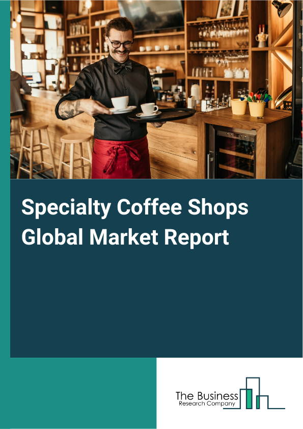 Specialty Coffee Shops Global Market Report 2025 - By Type (Independent Coffee Shops, Chain Coffee Shops), By Product Type (Espresso-Based Beverages, Brewed Coffee, Cold Brew And Iced Coffee, Specialty Blends And Single-Origin, Ready-To-Drink Coffee), By City Size (Metropolitan, Urban, Rural), By Distribution Channel (Offline, Online), By Application (Office Staff, Student, Other Applications) - Market Size, Trends, And Global Forecast 2025-2034