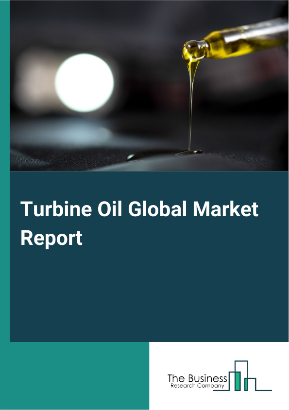 Turbine Oil Global Market Report 2025 – By Type (Mineral Lubricants, Synthetic Lubricants), By Viscosity Grade (Light Viscosity Turbine Oil, Medium Viscosity Turbine Oil, High Viscosity Turbine Oil), By Application (Deep-Well Water Pumps, Forklifts, Excavators, Generators, Vacuum Pump, Bearing, Other Applications), By End-User Industry (Automotive, Aerospace, Energy Generation, Marine, Mining, Other End-User Industries) – Market Size, Trends, And Global Forecast 2025-2034