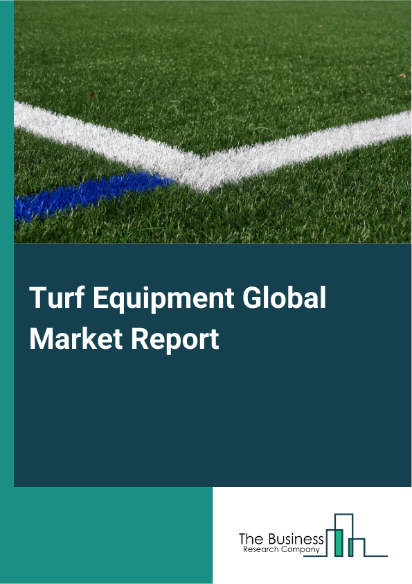 Turf Equipment Global Market Report 2025 – By Type (Maneuvering, Non-Maneuvering), By Equipment Type (Walk-Behind Mowers, Ride-On Mowers, Rough Cut Mowers, Trimmers, Edgers, Other Equipment), By Power Source (Electric, Gasoline, Diesel, Battery, Other Power Sources), By Application (Golf Courses, Sports Fields, Parks And Recreational Areas, Residential Landscapes, Commercial Landscapes, Other Applications) – Market Size, Trends, And Global Forecast 2025-2034