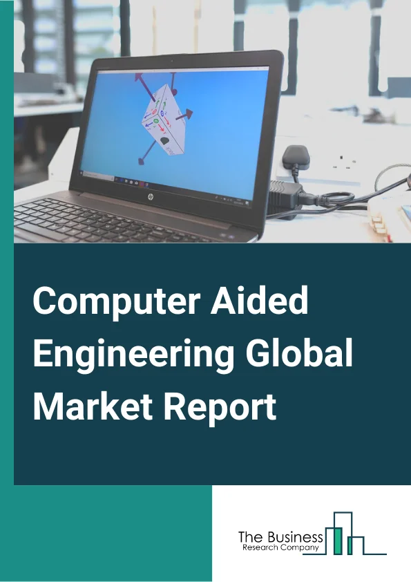 Computer Aided Engineering Global Market Report 2024 – By Type (Finite Element Analysis (FEA), Computational Fluid Dynamics (CFD), Multibody Dynamics, Optimization and Simulation), By Deployment (On-Premise, Cloud-Based), By End-Use (Automotive, Defense and Aerospace, Electronics, Medical Devices, Industrial Equipment) – Market Size, Trends, And Global Forecast 2024-2033